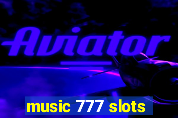 music 777 slots